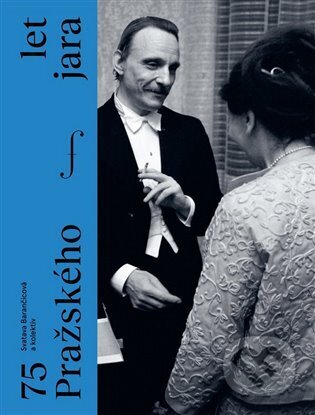 Kniha: 75 let Pražského jara (Svatava Barančicová). Pražské jaro, 2024 Kniha: 75 let Pražského jara (Svatava Barančicová). Pražské jaro, 2024