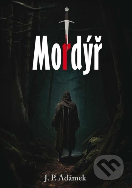 Kniha: Mordýř (P. J. Adámek). Klika, 2023 Kniha: Mordýř (P. J. Adámek). Klika, 2023