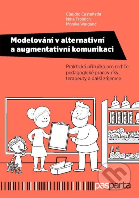 Modelování v alternativní a augmentativní komunikaci - Claudio Casta&#241;eda, Nina Fröhlich, Monika Waigand, Pasparta, 2023