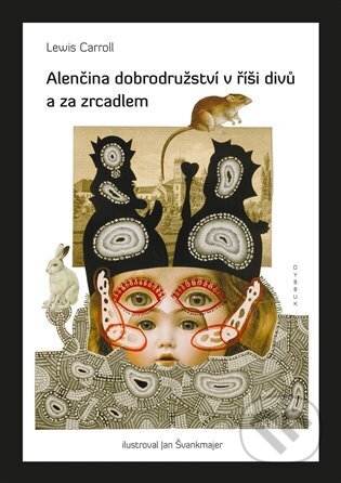 Kniha: Alenčina dobrodružství v říši divů a za zrcadlem (Lewis Carroll). Dybbuk, 2023 Kniha: Alenčina dobrodružství v říši divů a za zrcadlem (Lewis Carroll). Dybbuk, 2023