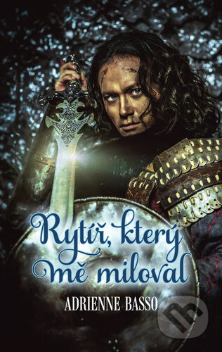 Kniha: Rytíř, který mě miloval (Adrienne Basso). OLDAG, 2023 Kniha: Rytíř, který mě miloval (Adrienne Basso). OLDAG, 2023