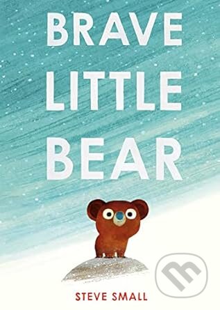 Kniha: Brave Little Bear (Simon & Schuster). Simon & Schuster, 2023 Kniha: Brave Little Bear (Simon & Schuster). Simon & Schuster, 2023