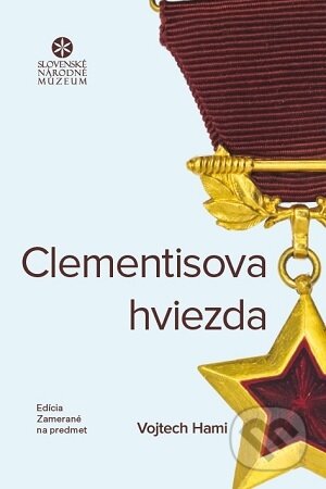 Kniha: Clementisova hviezda (Vojtech Hami). Slovenské národné múzeum, 2023 Kniha: Clementisova hviezda (Vojtech Hami). Slovenské národné múzeum, 2023
