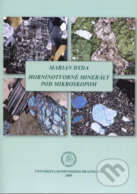 Kniha: Horninotvorné minerály pod mikroskopom (Marian Dyda). Univerzita Komenského Bratislava, 2009 Kniha: Horninotvorné minerály pod mikroskopom (Marian Dyda). Univerzita Komenského Bratislava, 2009