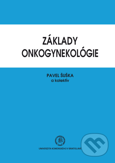 Kniha: Základy onkogynekológie (Pavel Šuška a koleltov). Univerzita Komenského Bratislava, 2019 Kniha: Základy onkogynekológie (Pavel Šuška a koleltov). Univerzita Komenského Bratislava, 2019