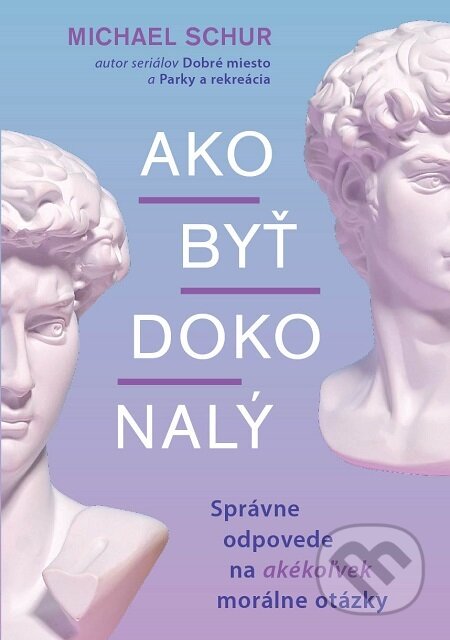 E-kniha: Ako byť dokonalý (Mike Schur). Eastone Books, 2023 E-kniha: Ako byť dokonalý (Mike Schur). Eastone Books, 2023
