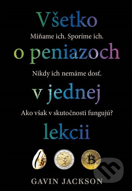 E-kniha: Všetko o peniazoch v jednej lekcii (Gavin Jackson). Eastone Books, 2023 E-kniha: Všetko o peniazoch v jednej lekcii (Gavin Jackson). Eastone Books, 2023
