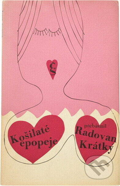 Kniha: Košilaté epopeje (Radovan Krátký). Československý spisovatel, 1970 Kniha: Košilaté epopeje (Radovan Krátký). Československý spisovatel, 1970
