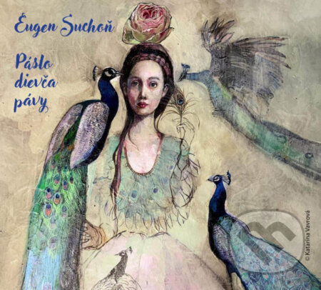 Hudební CD: Eugen Suchoň: Páslo dievča pávy (Hudobné albumy). Hudobné albumy, 2023 Hudební CD: Eugen Suchoň: Páslo dievča pávy (Hudobné albumy). Hudobné albumy, 2023