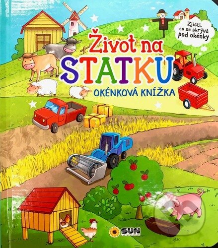 Kniha: Život na statku - Okénková knížka (SUN). SUN, 2023 Kniha: Život na statku - Okénková knížka (SUN). SUN, 2023