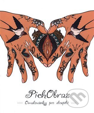 Kniha: PichObraz - Omalovánky pro dospělé (DickObraz). DickObraz, 2022 Kniha: PichObraz - Omalovánky pro dospělé (DickObraz). DickObraz, 2022