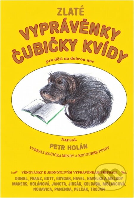 Kniha: Zlaté vyprávěnky čubičky Kvídy : pro děti na dobrou noc (Petr Holán). , 2016 Kniha: Zlaté vyprávěnky čubičky Kvídy : pro děti na dobrou noc (Petr Holán). , 2016