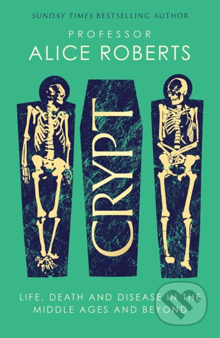 Kniha: Crypt (Alice Roberts). Simon & Schuster, 2024 Kniha: Crypt (Alice Roberts). Simon & Schuster, 2024