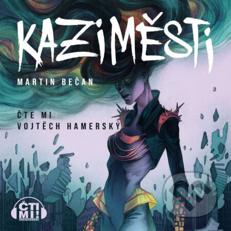 Audiokniha: Kaziměsti (Martin Bečan). Čti mi!, 2023 Audiokniha: Kaziměsti (Martin Bečan). Čti mi!, 2023