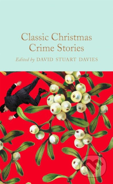 Kniha: Classic Christmas Crime Stories (David Stuart Davies). Pan Macmillan, 2023 Kniha: Classic Christmas Crime Stories (David Stuart Davies). Pan Macmillan, 2023