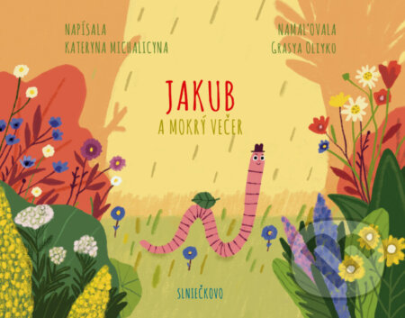 Kniha: Jakub a mokrý večer (Kateryna Michalicyna). Občianske združenie Slniečkovo, 2023 Kniha: Jakub a mokrý večer (Kateryna Michalicyna). Občianske združenie Slniečkovo, 2023