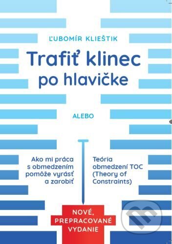 Kniha: Trafiť klinec po hlavičke (Ľubomír Klieštik). Christian Project Support, 2023 Kniha: Trafiť klinec po hlavičke (Ľubomír Klieštik). Christian Project Support, 2023