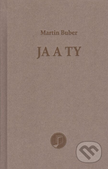 Kniha: Ja a Ty (Martin Buber). Petrus, 2023 Kniha: Ja a Ty (Martin Buber). Petrus, 2023