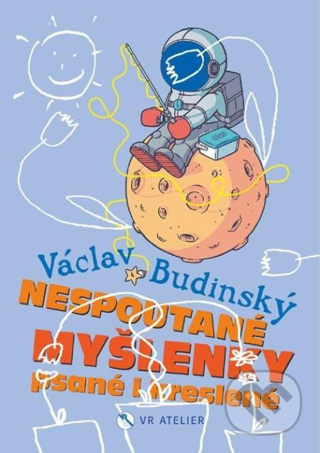 Kniha: Nespoutané myšlenky psané i kreslené (Václav Budinský). VR ATELIER, 2023 Kniha: Nespoutané myšlenky psané i kreslené (Václav Budinský). VR ATELIER, 2023