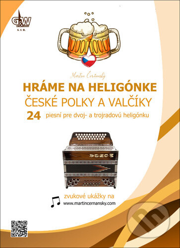 Kniha: Hráme na heligónke (Martin Čerňanský). G+W, výroba hudeb.nástrojů, 2023 Kniha: Hráme na heligónke (Martin Čerňanský). G+W, výroba hudeb.nástrojů, 2023