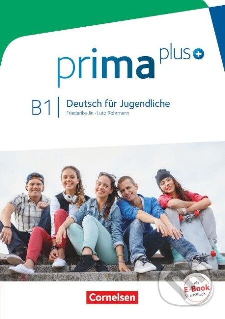Kniha: prima plus B1: Gesamtband - Schülerbuch (Friederike Jin). Cornelsen Verlag Kniha: prima plus B1: Gesamtband - Schülerbuch (Friederike Jin). Cornelsen Verlag