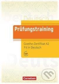 Kniha: Prüfungstraining DaF. Goethe-Zertifikat A2: Fit in Deutsch - Übungsbuch (Melina Bellou). Cornelsen Verlag Kniha: Prüfungstraining DaF. Goethe-Zertifikat A2: Fit in Deutsch - Übungsbuch (Melina Bellou). Cornelsen Verlag