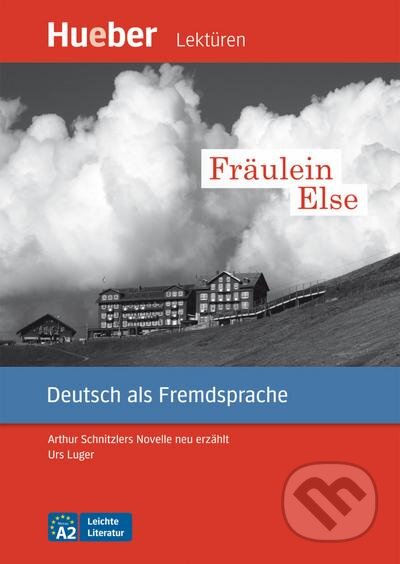 Kniha: Leichte Literatur A2: Fräulein Else, Leseheft (Urs Luger). Max Hueber Verlag Kniha: Leichte Literatur A2: Fräulein Else, Leseheft (Urs Luger). Max Hueber Verlag