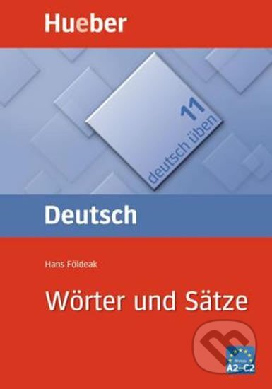 Kniha: Deutsch üben: Wörter und Sätze (Hans Földeak). Max Hueber Verlag Kniha: Deutsch üben: Wörter und Sätze (Hans Földeak). Max Hueber Verlag