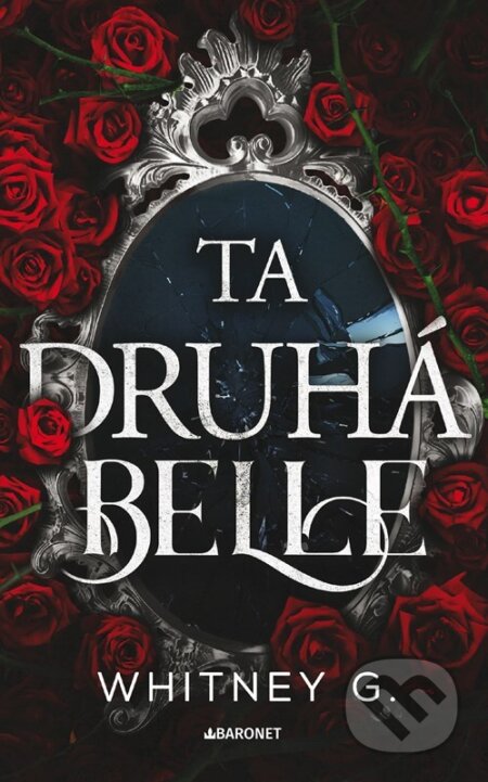 Kniha: Ta druhá Belle (Whitney G.). Baronet, 2024 Kniha: Ta druhá Belle (Whitney G.). Baronet, 2024