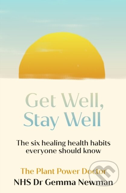 Kniha: Get Well, Stay Well (Gemma Newman). Ebury, 2023 Kniha: Get Well, Stay Well (Gemma Newman). Ebury, 2023