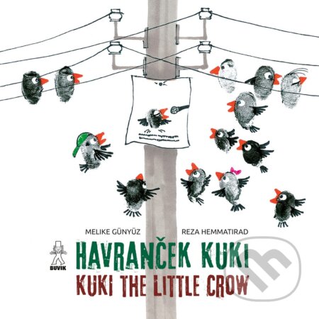 Kniha: Havranček Kuki /Kuki the little Crow (Melike Günyüz a Reza Hemmatirad). Buvik, 2023 Kniha: Havranček Kuki /Kuki the little Crow (Melike Günyüz a Reza Hemmatirad). Buvik, 2023