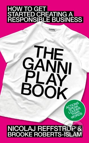 Kniha: The GANNI Playbook (Brooke Roberts-Islam a Nicolaj Reffstrup). Penguin Books, 2024 Kniha: The GANNI Playbook (Brooke Roberts-Islam a Nicolaj Reffstrup). Penguin Books, 2024