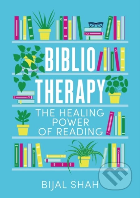 Kniha: Bibliotherapy (Bijal Shah). Piatkus, 2024 Kniha: Bibliotherapy (Bijal Shah). Piatkus, 2024