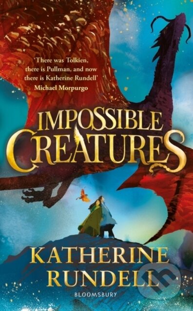 Kniha: Impossible Creatures (Katherine Rundell). Bloomsbury, 2023 Kniha: Impossible Creatures (Katherine Rundell). Bloomsbury, 2023