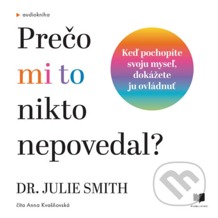Audiokniha: Prečo mi to nikto nepovedal? (Julie Smith). Publixing a Ikar, 2023 Audiokniha: Prečo mi to nikto nepovedal? (Julie Smith). Publixing a Ikar, 2023
