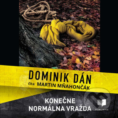 Audiokniha: Konečne normálna vražda (Dominik Dán). Publixing Ltd, 2023 Audiokniha: Konečne normálna vražda (Dominik Dán). Publixing Ltd, 2023