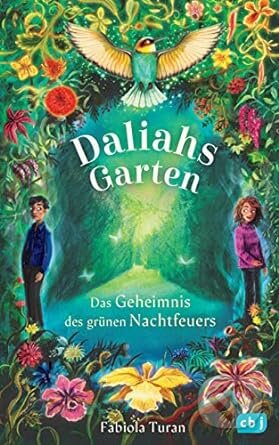 Daliahs Garten - Das Geheimnis des grünen Nachtfeuers - Fabiola Turan, Alemán, 2021