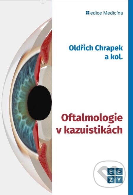 Kniha: Oftalmologie v kazuistikách (Oldřich Chrapek). Eezy Publishing, 2023 Kniha: Oftalmologie v kazuistikách (Oldřich Chrapek). Eezy Publishing, 2023
