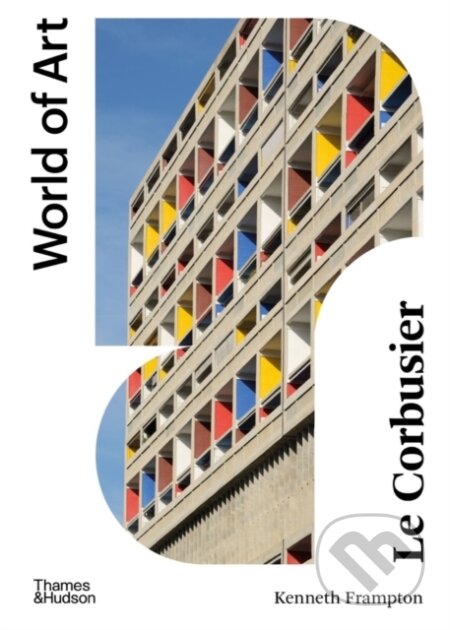 Kniha: Le Corbusier (Kenneth Frampton). Thames & Hudson, 2024 Kniha: Le Corbusier (Kenneth Frampton). Thames & Hudson, 2024