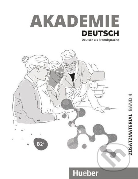 Kniha: Akademie Deutsch B2+. Band 04. Zusatzmaterial mit Audios online (Sabrina Schmohl). Max Hueber Verlag Kniha: Akademie Deutsch B2+. Band 04. Zusatzmaterial mit Audios online (Sabrina Schmohl). Max Hueber Verlag