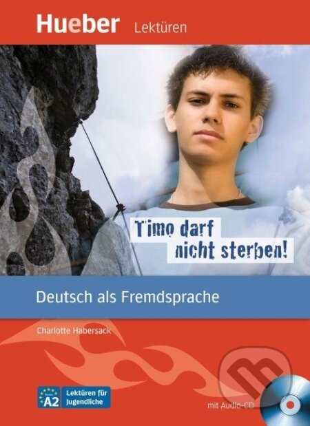 Kniha: Timo darf nicht sterben! (Charlotte Habersack). Max Hueber Verlag Kniha: Timo darf nicht sterben! (Charlotte Habersack). Max Hueber Verlag