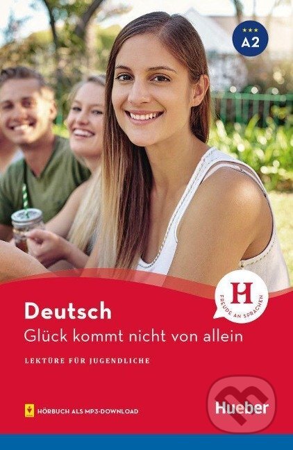 Kniha: Glück kommt nicht von allein A2 (Friederike Wilhelmi). Max Hueber Verlag Kniha: Glück kommt nicht von allein A2 (Friederike Wilhelmi). Max Hueber Verlag