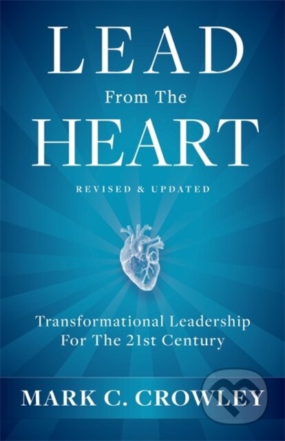Kniha: Lead From The Heart (Mark C. Crowley). Hay House, 2022 Kniha: Lead From The Heart (Mark C. Crowley). Hay House, 2022