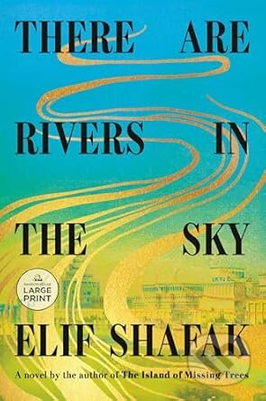 Kniha: There are Rivers in the Sky (Elif Shafak). Viking, 2024 Kniha: There are Rivers in the Sky (Elif Shafak). Viking, 2024