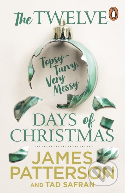 Kniha: The Twelve Topsy-Turvy, Very Messy Days of Christmas (James Patterson a Tad Safran). Penguin Books, 2023 Kniha: The Twelve Topsy-Turvy, Very Messy Days of Christmas (James Patterson a Tad Safran). Penguin Books, 2023