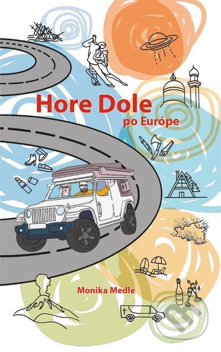 E-kniha: Hore dole po Európe (Monika Medle). Monika Medle E-kniha: Hore dole po Európe (Monika Medle). Monika Medle