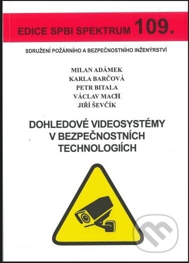 Kniha: Dohledové videosystémy v bezpečnostních technologiích (Milan Adámek). Sdružení požárního a bezpečnostního inženýrství, 2022 Kniha: Dohledové videosystémy v bezpečnostních technologiích (Milan Adámek). Sdružení požárního a bezpečnostního inženýrství, 2022