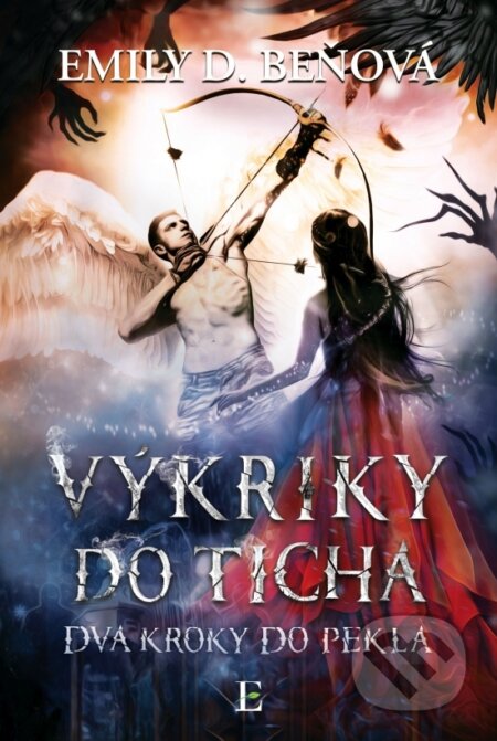Kniha: Výkriky do ticha (Emily D. Beňová). Elist, 2023 Kniha: Výkriky do ticha (Emily D. Beňová). Elist, 2023