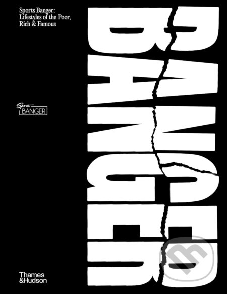 Kniha: Sports Banger (Jonny Banger). Thames & Hudson, 2023 Kniha: Sports Banger (Jonny Banger). Thames & Hudson, 2023