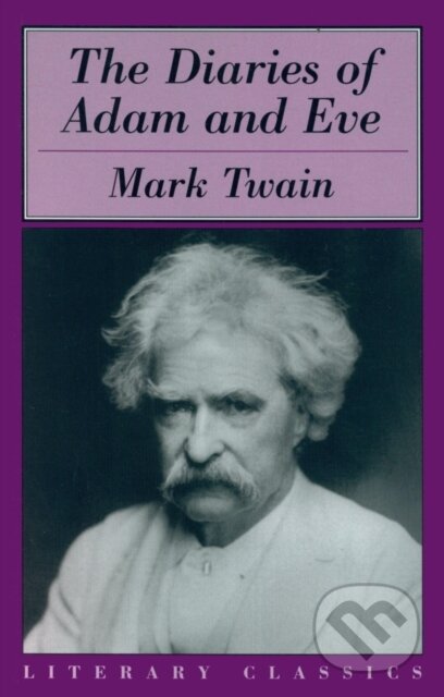 Kniha: The Diaries of Adam & Eve (Mark Twain). Prometheus Books, 2000 Kniha: The Diaries of Adam & Eve (Mark Twain). Prometheus Books, 2000